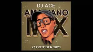 DJ Ace – Amapiano 2023 Mix 27 October Ft Kabza De Small Mp3 Download Fakaza: