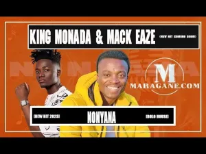 King Monada – Nonyana ft Mack Eaze & Dj Janisto Mp3 Download Fakaza: