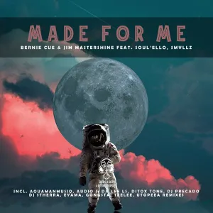 Bernie Cue & Jim Mastershine – Made for Me (Audio J Remix) ft. Soul’ello & Smvllz Mp3 Download Fakaza: