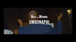 Bulo – Umbonaphi ft. Mthunzi Mp3 Download Fakaza: