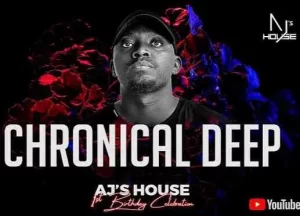 Chronical Deep – AJ’s House vol. 61 Mix Mp3 Download Fakaza: