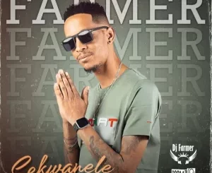 DJ Farmer, Bonga & Mkeyz – Sekwanele Mp3 Download Fakaza: