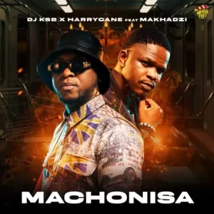 DJ KSB, HarryCane, Makhadzi – Machonisa Mp3 Download Fakaza: D