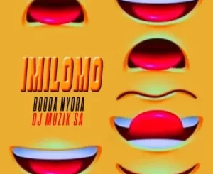 DJ Muzik SA – Imilomo ft Booda Nyora Mp3 Download Fakaza: