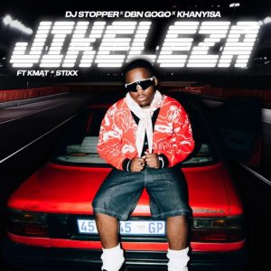 DJ Stopper, DBN Gogo & Khanyisa – Jikeleza ft Kmat Mp3 Download Fakaza: