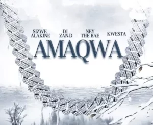 DJ Zan-D – Amaqwa ft. Kwesta, Sizwe Alakine, Ney the Bae Mp3 Download Fakaza: