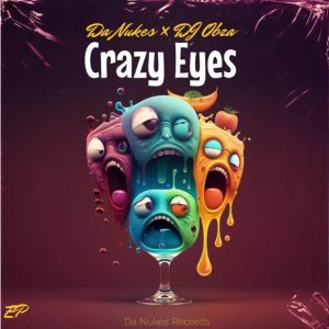 DaNukes Groove & DJ Obza – Crazy Eyes Mp3 Download Fakaza: