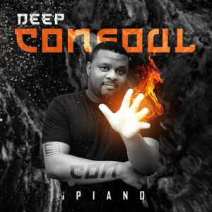 Deepconsoul – Count Your Blessing Piano Mix Mp3 Download Fakaza: