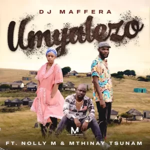 Dj Maffera, Nolly M & Mthinay Tsunam – Umyalezo Mp3 Download Fakaza: