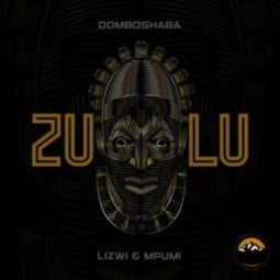 Domboshaba, Lizwi & Mpumi – Zulu Mp3 Download Fakaza: D