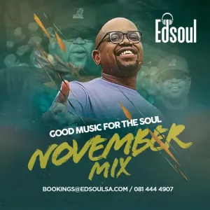 Edsoul SA – November 2023 Mix  Mp3 Download Fakaza: Ed