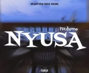 Heartless boyz musiq – Nyusa Ivolume (nyusa nyusa yivulele yonke) Mp3 Download Fakaza: