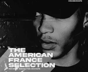 HouseXcape – The American France Selection (Nov 2023) Mp3 Download Fakaza