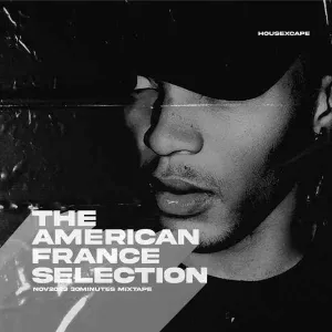 HouseXcape – The American-France Selection (30Min Mix) Mp3 Download Fakaza: