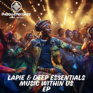 Lapie – Music Within Us (RamsTeque Re-work) ft. Deep Essentials Mp3 Download Fakaza: