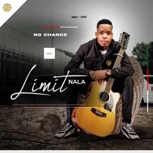 Limit Nala – No Chance Mp3 Download Fakaza: L
