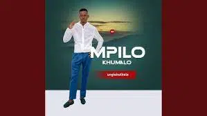 MPILO KHUMALO – INTOMBI YAKHO Mp3 Download Fakaza: