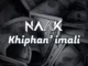 NAAK – Khiphan’imali Mp3 Download Fakaza: N