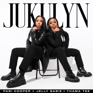 Pabi Cooper, Jelly Babie & Thama Tee – Jukulyn Mp3 Download Fakaza: