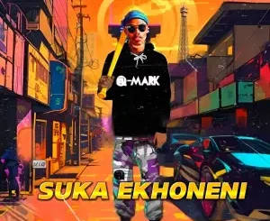  Q-Mark – Suka Ekhoneni (Album) Ep Zip Download Fakaza: