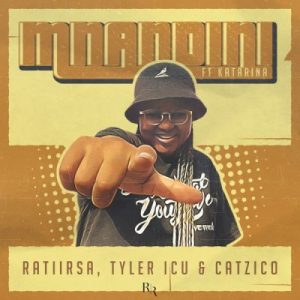 Ratii Rsa & Tyler ICU – Mnandini ft Catzico & Katarina Mp3 Download Fakaza: