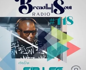 Sir LSG – Bread4Soul Radio 118 Mix Mp3 Download Fakaza: