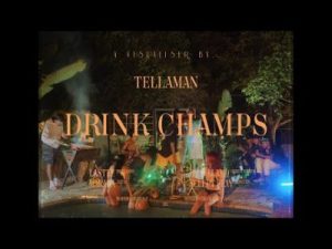 Tellaman – Drink Champs (Visualiser) Mp3 Download Fakaza: