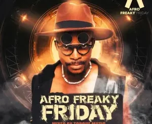 TorQue MuziQ – Afro Freaky Friday #001 Mp3 Download Fakaza: