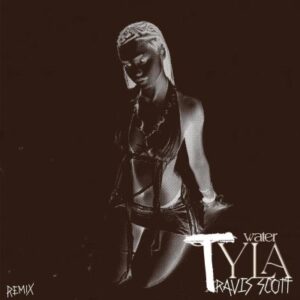 Tyla – Water (Remix) ft Travis Scott  Mp3 Download Fakaza: T