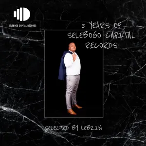 VA – 3 Years Of Selebogo Capital Records (Selected By Lebzin) Album Download Fakaza: