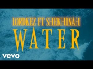 lordkez & Shekhinah – Water video Download Fakaza: l