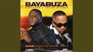 Pervader & Young Stunna – Bayabuza Ft Kabza De Small & Sly Mp3 Download Fakaza: