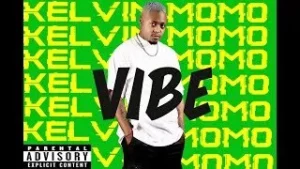 Kelvin Momo – Vibe Mp3 Download Fakaza: K