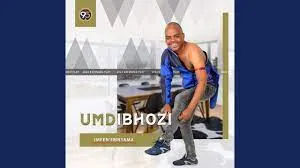 uMdibhozi – Unembeza Mp3 Download Fakaza: