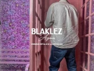 Blaklez – Again Mp3 Download Fakaza: