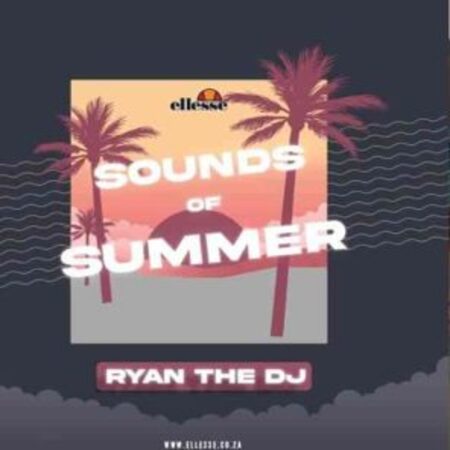Ryan The DJ – Ellesse Sounds Of Summer #4 Mp3 Download Fakaza: