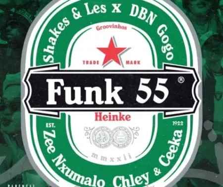 Shakes, Les & DBN Gogo – Funk 55 ft. Zee Nxumalo, Ceeka RSA & Chley Mp3 Download Fakaza: S