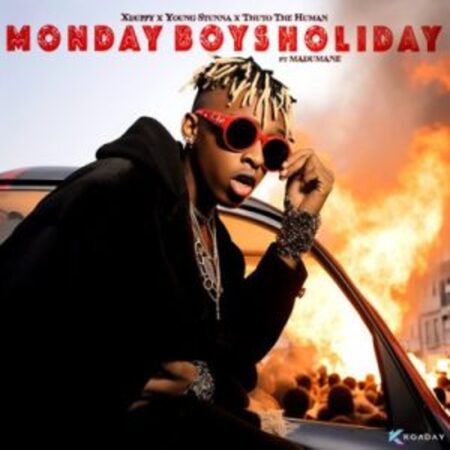 Xduppy, Young Stunna & Thuto The Human – Monday’s Boys Holiday ft Madumane Mp3 Download Fakaza: