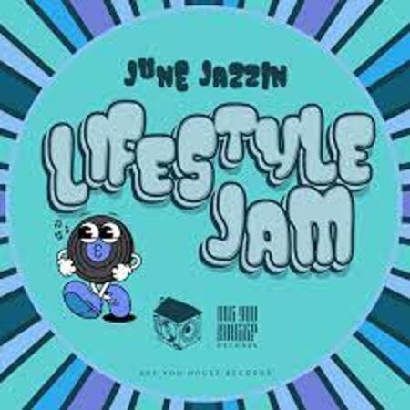 June Jazzin – Lifestyle Jam Album Download Fakaza: J