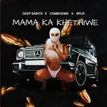 Deep Saints, Combos365, Spux – Mama Ka Khethiwe Mp3 Download Fakaza: 