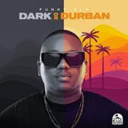 Funky Qla – Dark or Durban ft. Dlala Thukzin Mp3 Download Fakaza: