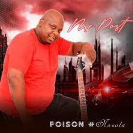 Mr Post – Poison #Nozola Ep Zip Download Fakaza: