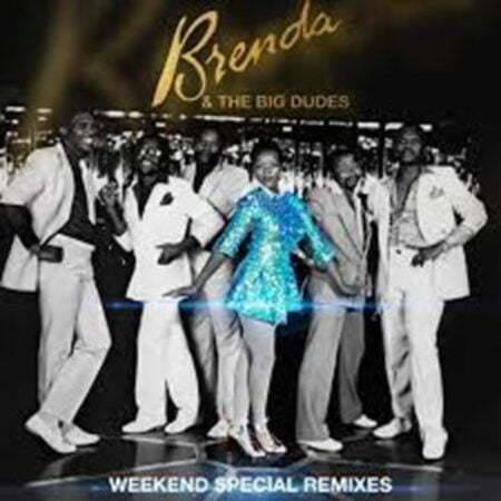 Brenda & The Big Dudes – Weekend Special (Remixes) Ep Zip Download Fakaza: