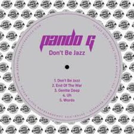 Pando G – Don’t Be Jazz Ep Zip Download Fakaza