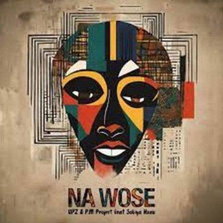 UPZ & P.M Project – Na Wose ft Sofiya Nzau Mp3 Download Fakaza: U