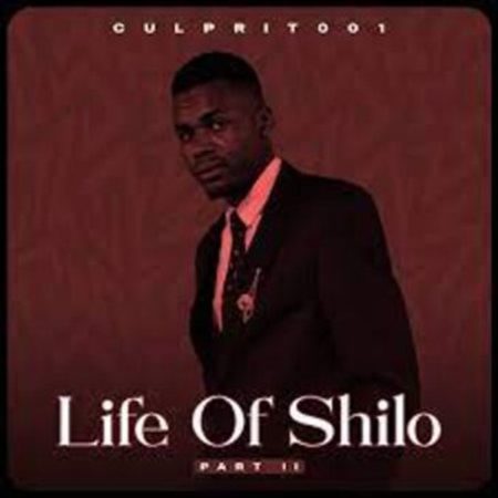 Culprit 001 – The life of Shilo Pt2 Album Download Fakaza: C