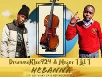 DrummeRTee924 & Major T Lit T – HEBANNA ft DJ Visky SA & DJ Younsteez Mp3 Download Fakaza: