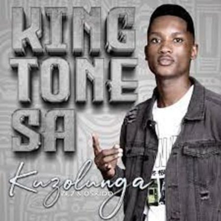 King Tone Sa – Kuzolunga Ft. Ze2 & Oskido Mp3 Download Fakaza: