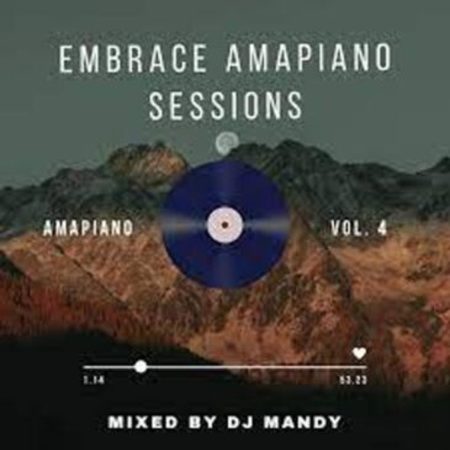 Dj Mandy – Embrace Amapiano Session Vol.4 Mp3 Download Fakaza: