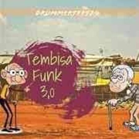 DrummeRTee924 – Tembisa Funk 3.0 Mp3 Download Fakaza: